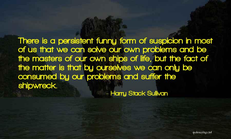 Mengabaikan Adalah Quotes By Harry Stack Sullivan Mengabaikan Adalah Quotes By Harry Stack Sullivan