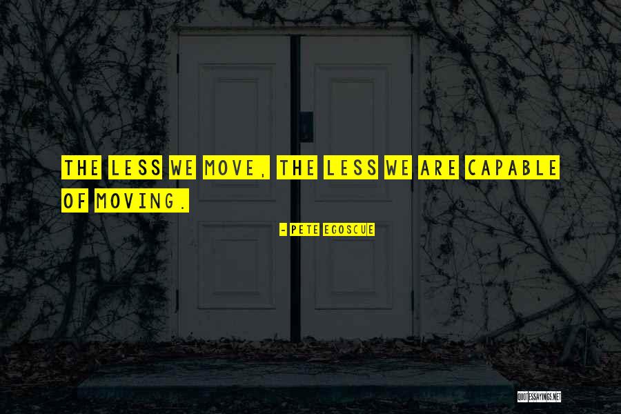 Mengagumimu Quotes By Pete Egoscue Mengagumimu Quotes By Pete Egoscue