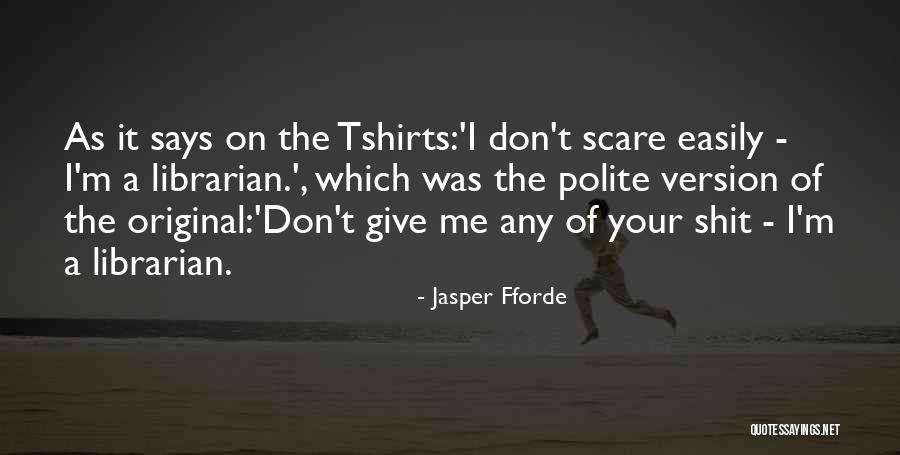 Mengalirlah Quotes By Jasper Fforde Mengalirlah Quotes By Jasper Fforde