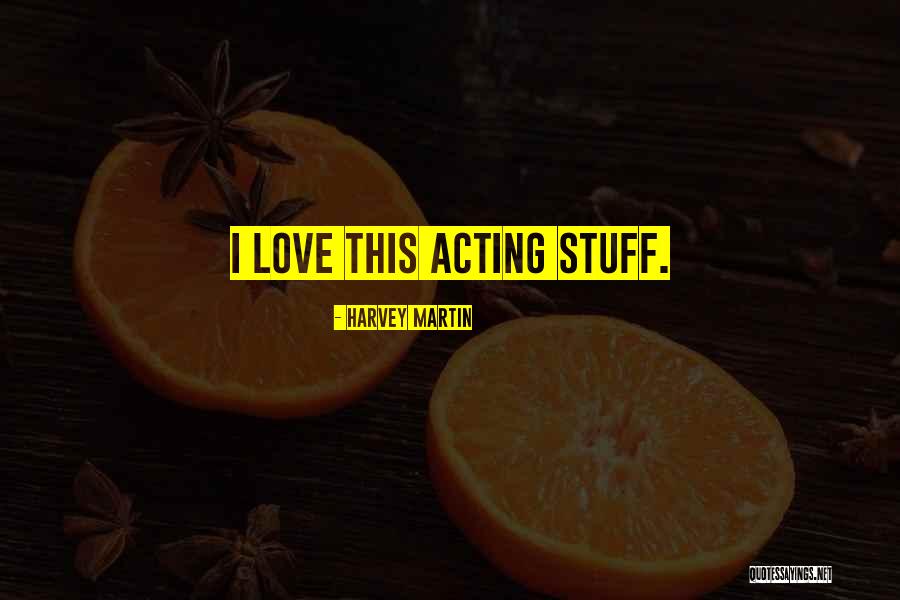 Menganyam Tas Quotes By Harvey Martin Menganyam Tas Quotes By Harvey Martin