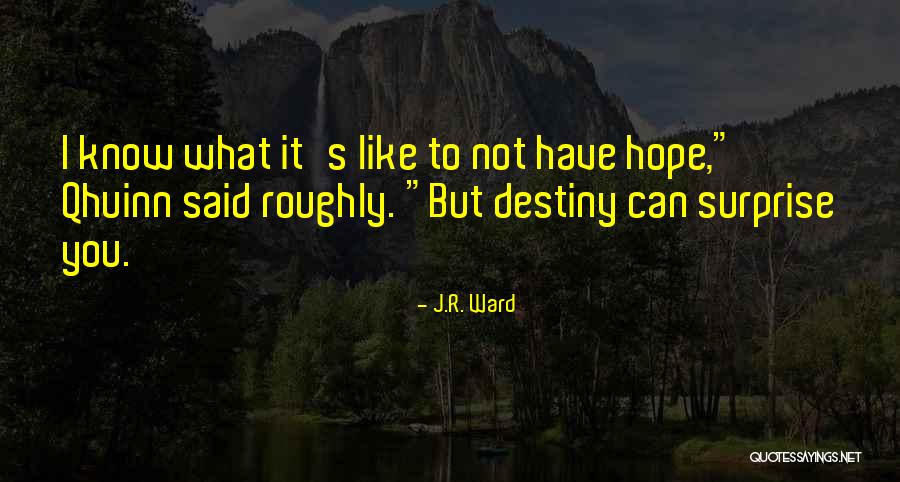 Mengapa Terjadi Quotes By J.R. Ward Mengapa Terjadi Quotes By J.R. Ward