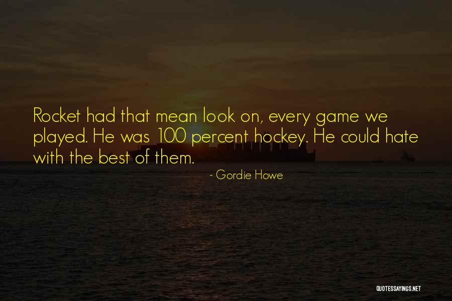 Mengemukakan Quotes By Gordie Howe Mengemukakan Quotes By Gordie Howe