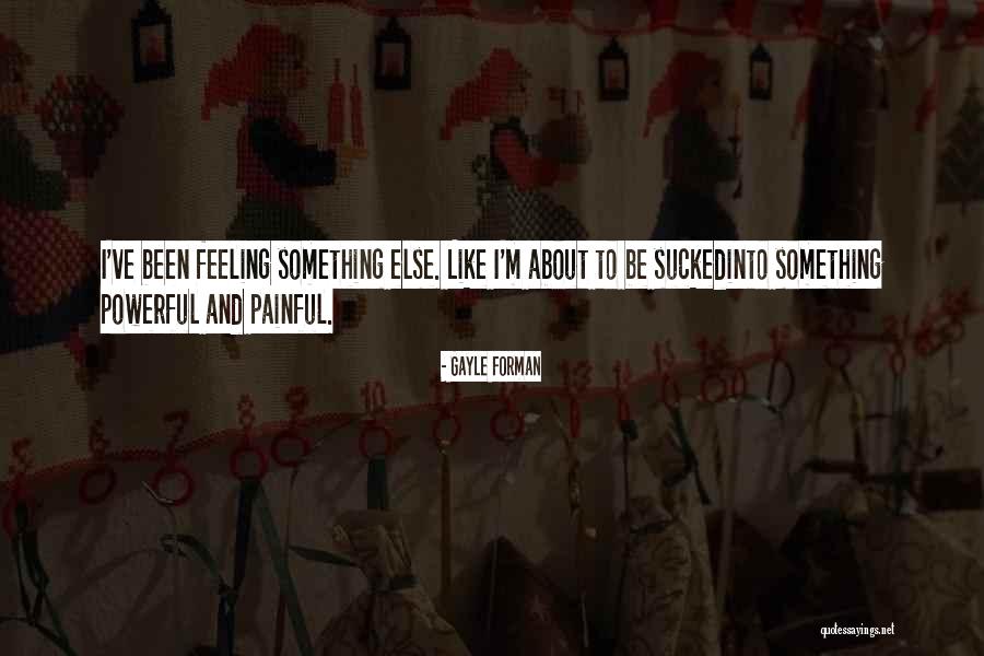 Menghiburkan Quotes By Gayle Forman Menghiburkan Quotes By Gayle Forman