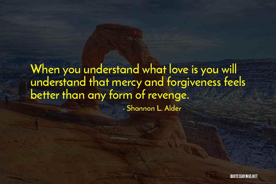 Menghina De Mana Quotes By Shannon L. Alder Menghina De Mana Quotes By Shannon L. Alder
