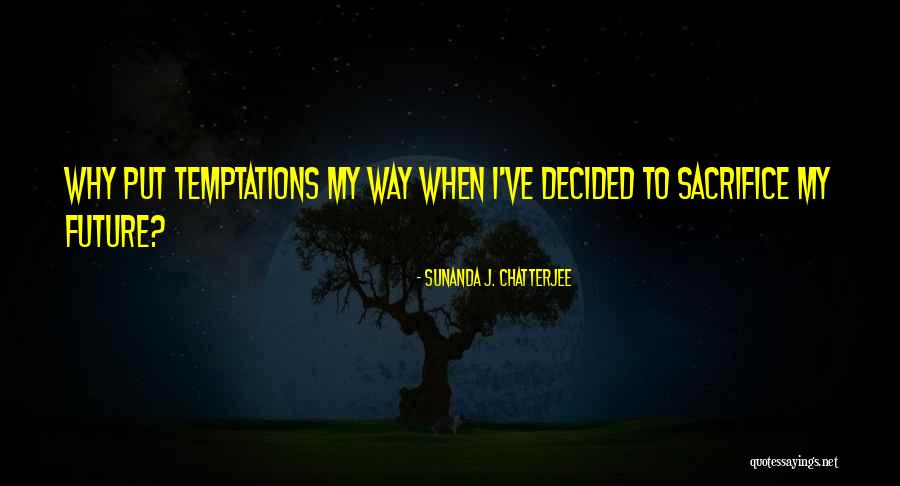 Mengiste Maaza Quotes By Sunanda J. Chatterjee Mengiste Maaza Quotes By Sunanda J. Chatterjee