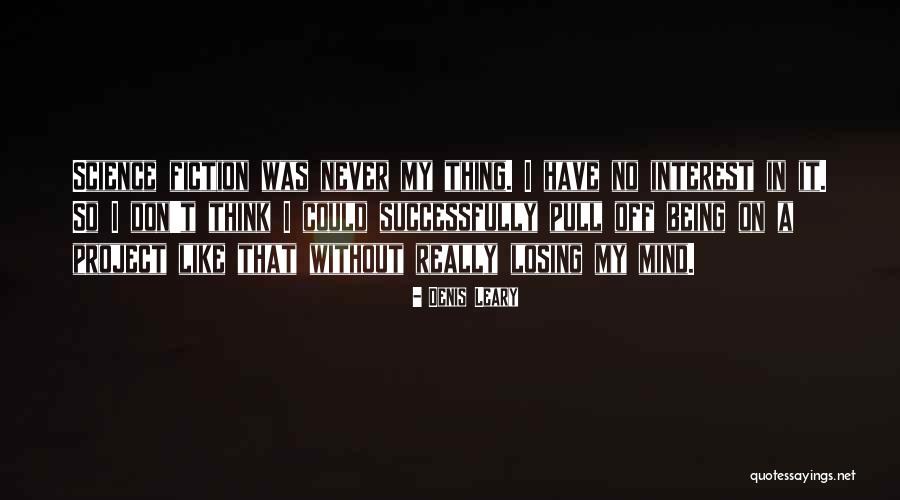 Menguji Kecerdasan Quotes By Denis Leary Menguji Kecerdasan Quotes By Denis Leary