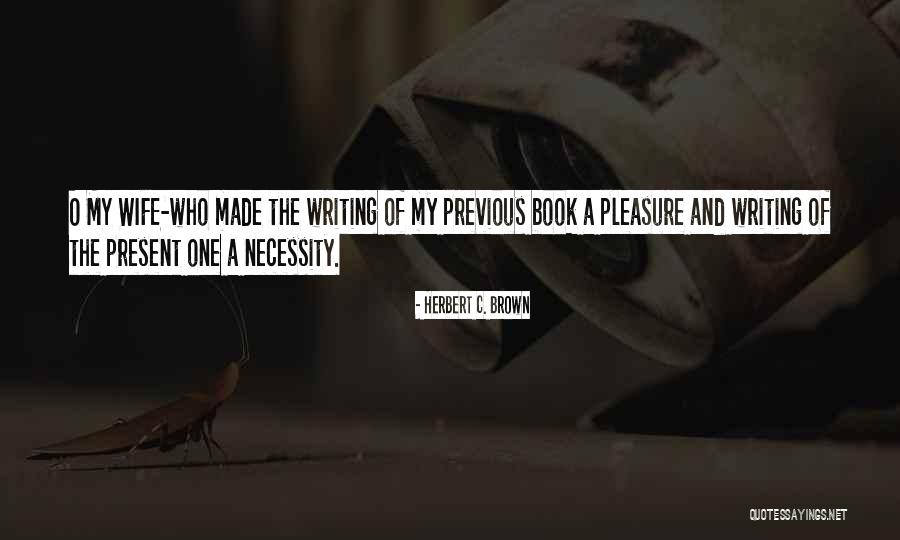 Mengunjungi Pasar Quotes By Herbert C. Brown Mengunjungi Pasar Quotes By Herbert C. Brown