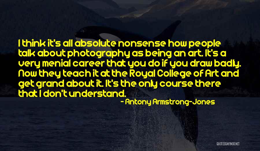 Menial Quotes By Antony Armstrong-Jones Menial Quotes By Antony Armstrong-Jones
