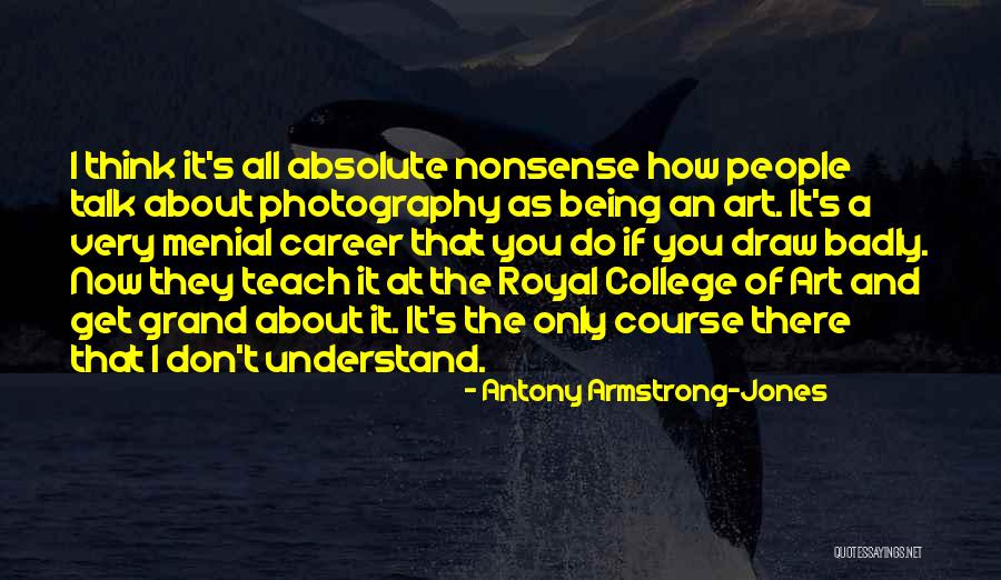 Menial Quotes By Antony Armstrong-Jones