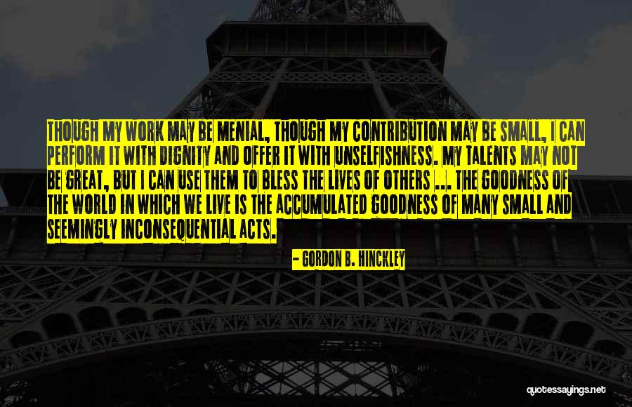 Menial Quotes By Gordon B. Hinckley Menial Quotes By Gordon B. Hinckley