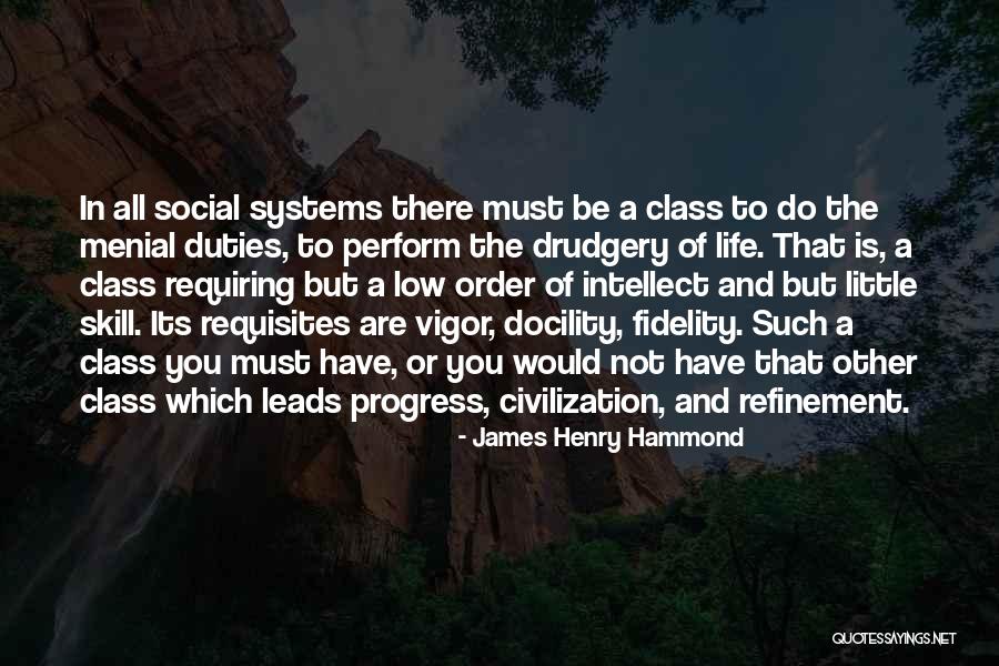 Menial Quotes By James Henry Hammond Menial Quotes By James Henry Hammond