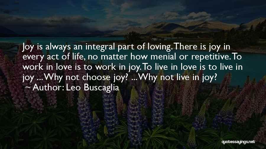 Menial Quotes By Leo Buscaglia