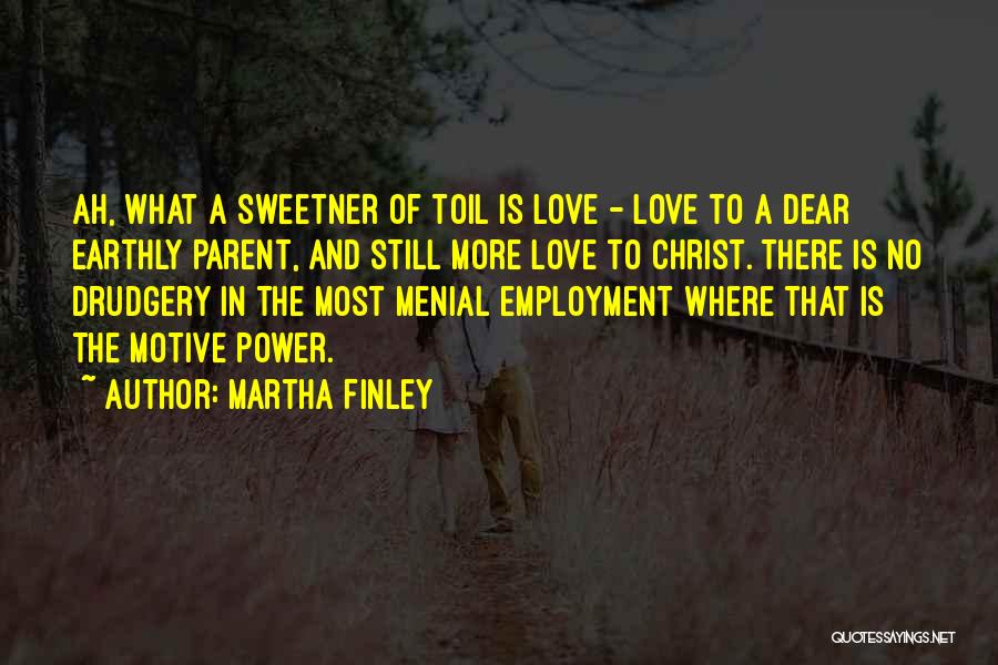 Menial Quotes By Martha Finley