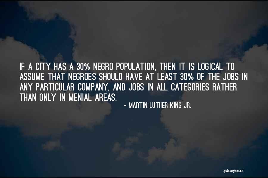 Menial Quotes By Martin Luther King Jr. Menial Quotes By Martin Luther King Jr.
