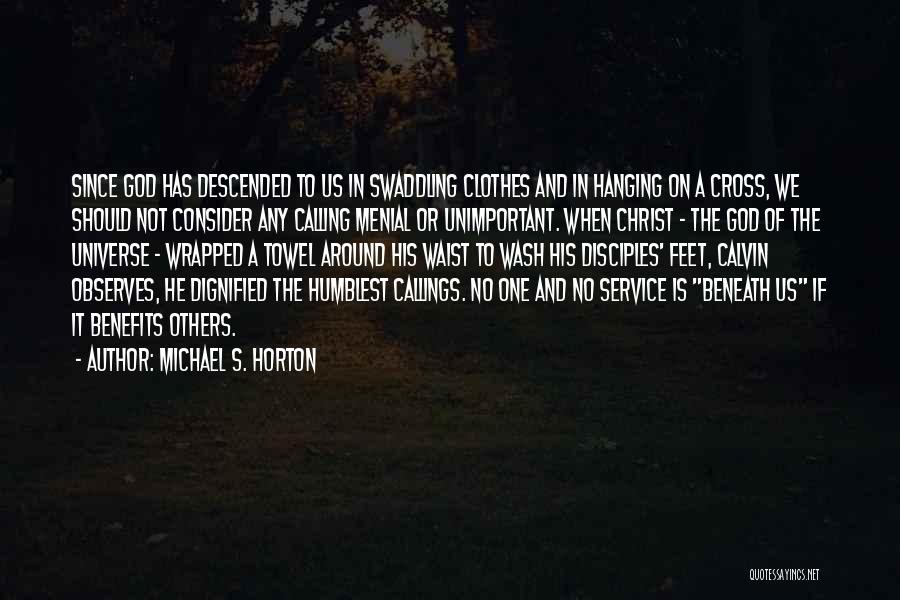 Menial Quotes By Michael S. Horton