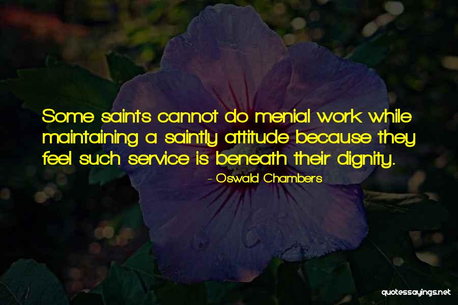 Menial Quotes By Oswald Chambers Menial Quotes By Oswald Chambers