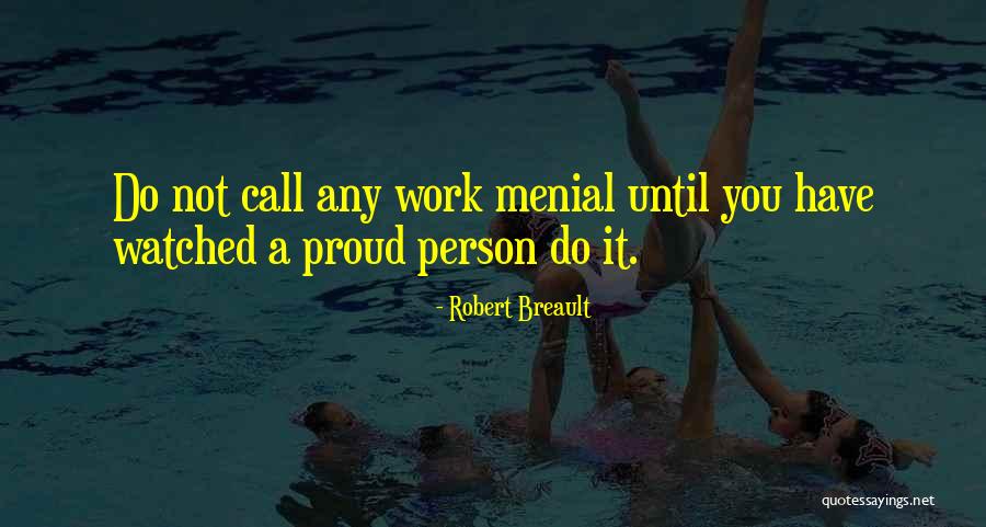 Menial Quotes By Robert Breault