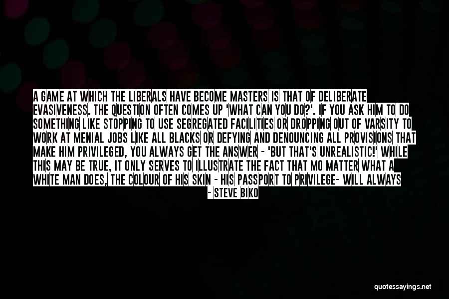 Menial Quotes By Steve Biko