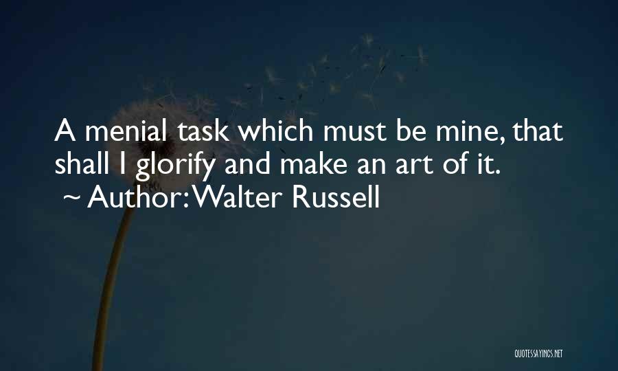Menial Quotes By Walter Russell