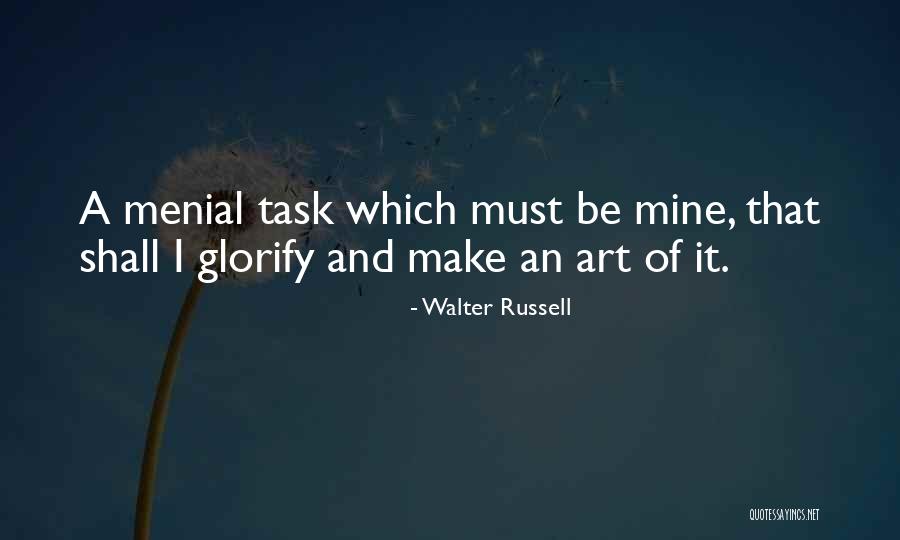 Menial Quotes By Walter Russell