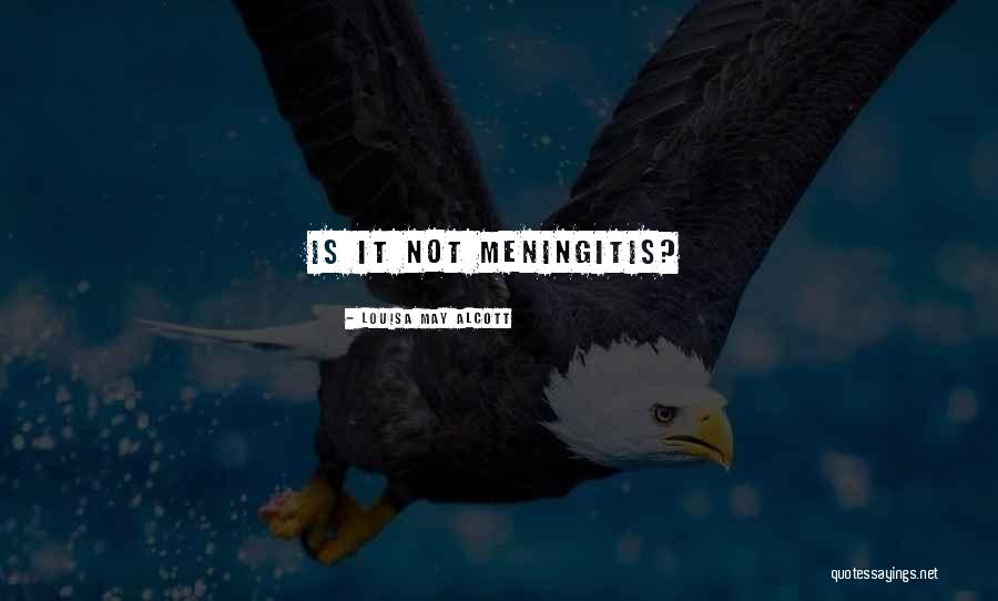 Meningitis B Quotes By Louisa May Alcott Meningitis B Quotes By Louisa May Alcott