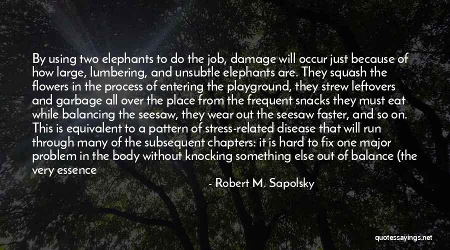 Menisque Fissure Quotes By Robert M. Sapolsky Menisque Fissure Quotes By Robert M. Sapolsky