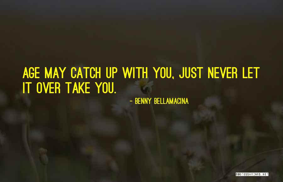 Menite Milien Quotes By Benny Bellamacina Menite Milien Quotes By Benny Bellamacina