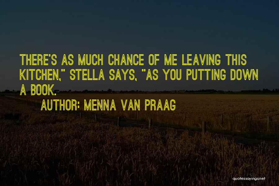 Menna Van Praag Quotes 561996