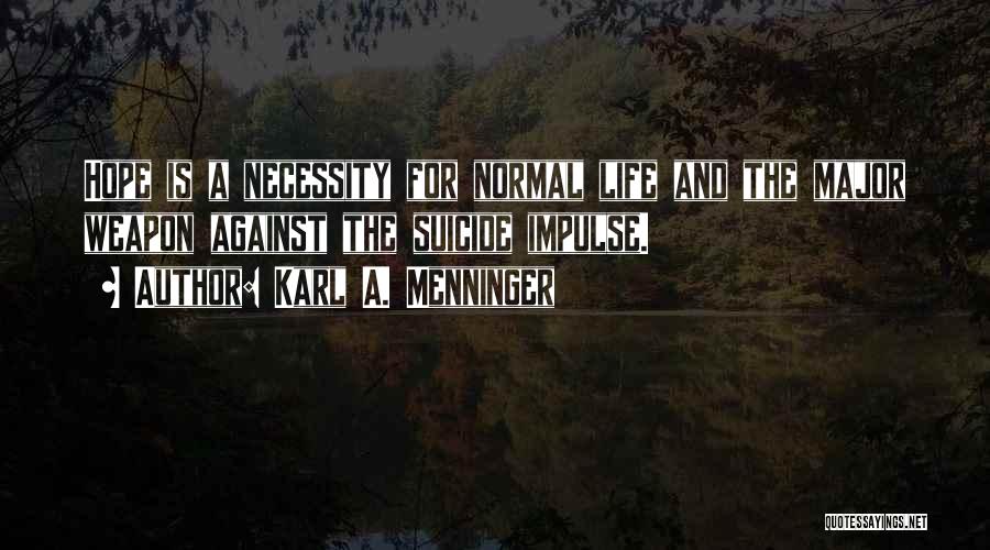 Menninger Quotes By Karl A. Menninger