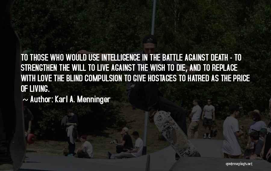 Menninger Quotes By Karl A. Menninger