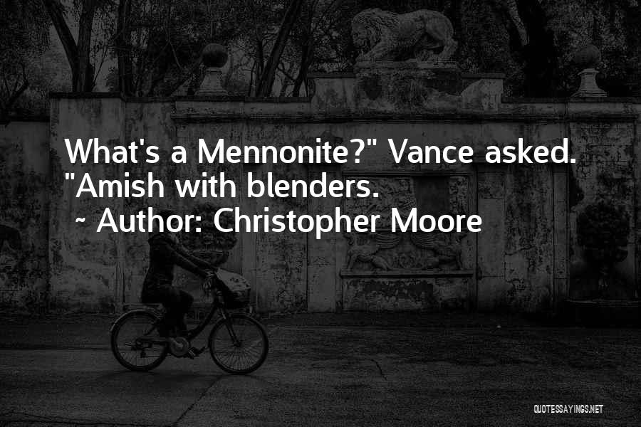 Mennonite Quotes By Christopher Moore