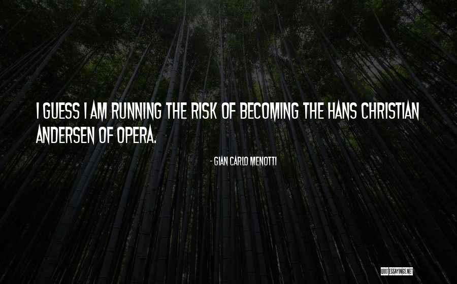 Menotti Opera Quotes By Gian Carlo Menotti Menotti Opera Quotes By Gian Carlo Menotti
