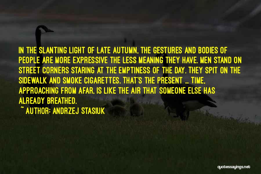 Men's Bodies Quotes By Andrzej Stasiuk