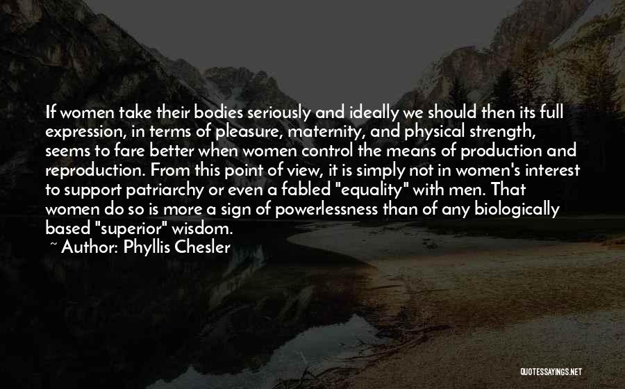 Men's Bodies Quotes By Phyllis Chesler