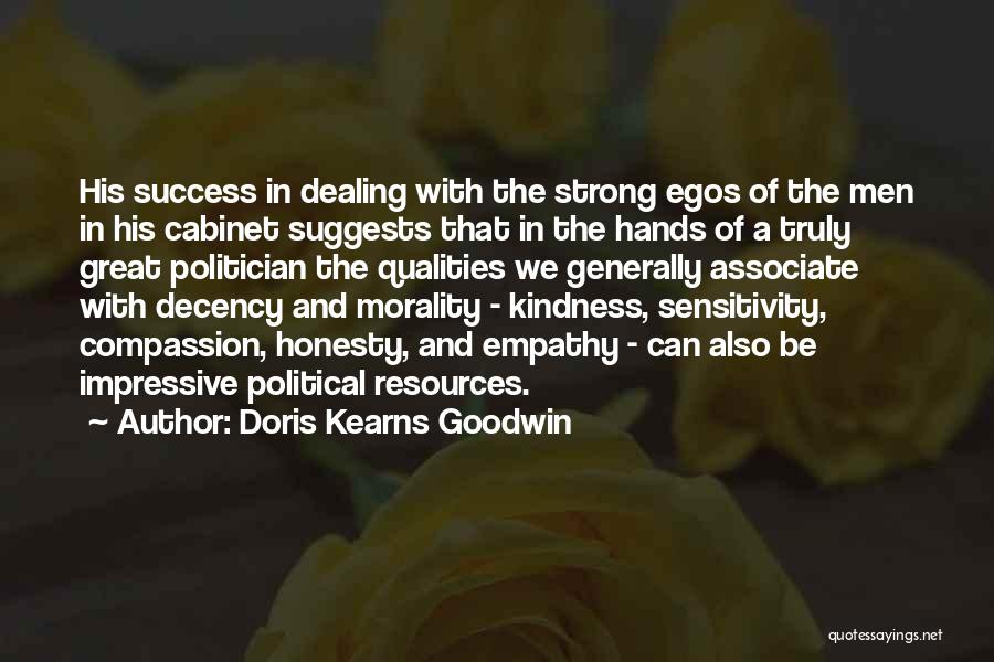 Men's Egos Quotes By Doris Kearns Goodwin