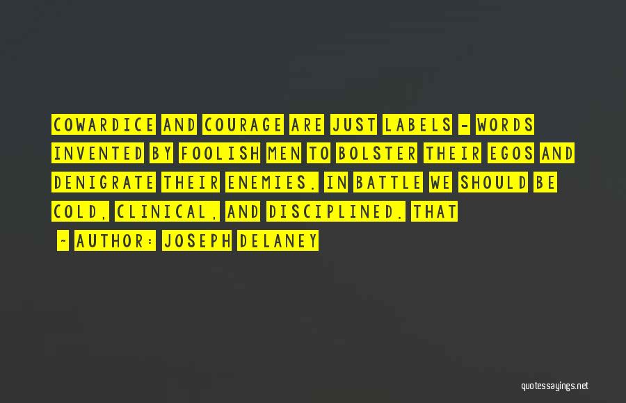 Men's Egos Quotes By Joseph Delaney