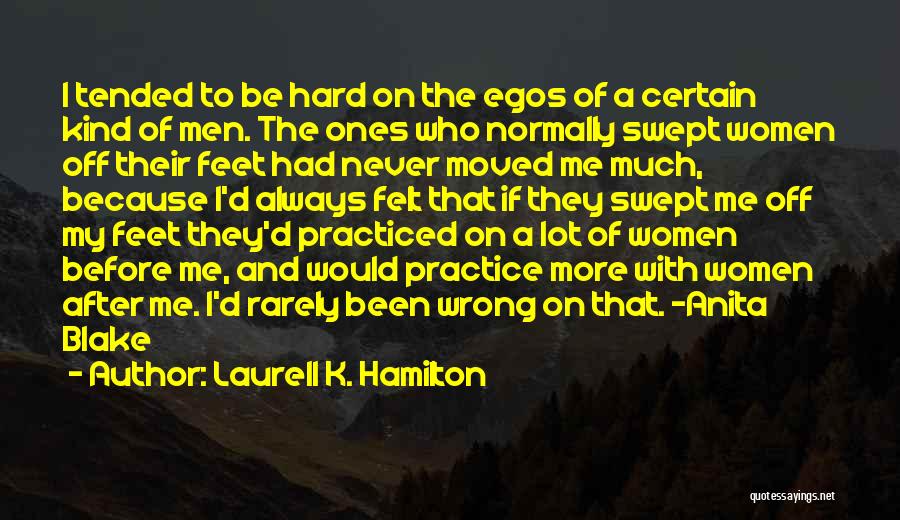 Men's Egos Quotes By Laurell K. Hamilton