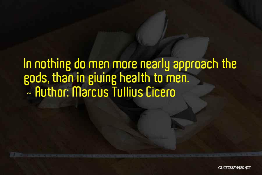 Men's Health Motivational Quotes By Marcus Tullius Cicero