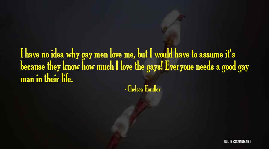 Men's Humor Quotes By Chelsea Handler