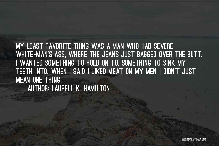 Men's Humor Quotes By Laurell K. Hamilton