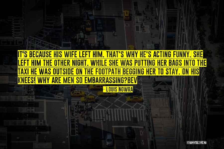 Men's Humor Quotes By Louis Nowra Men's Humor Quotes By Louis Nowra