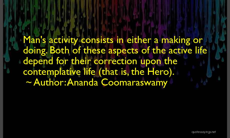 Men's Life Quotes By Ananda Coomaraswamy