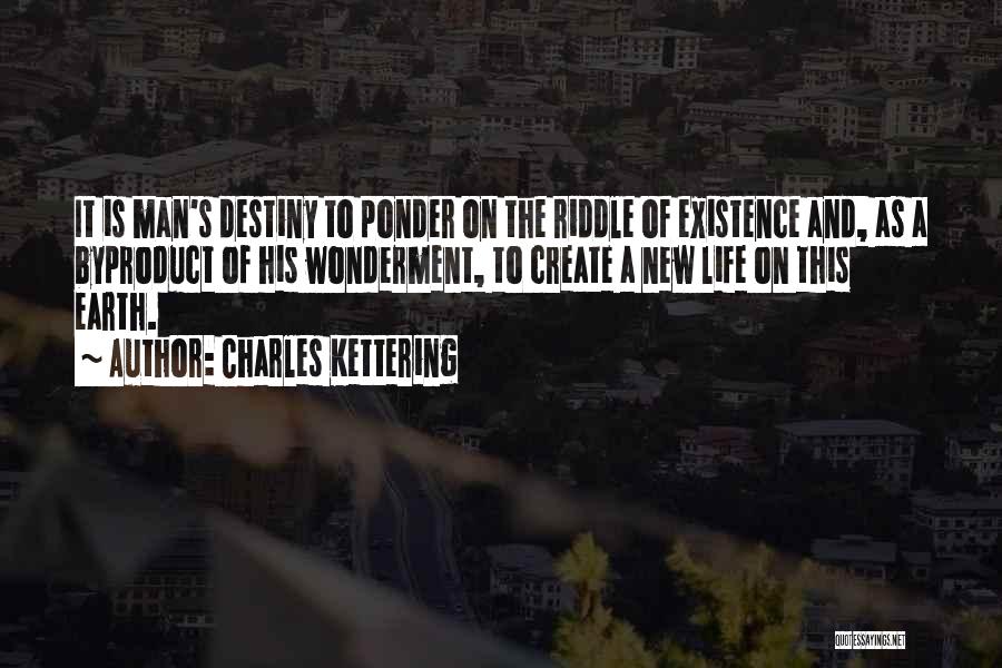 Men's Life Quotes By Charles Kettering