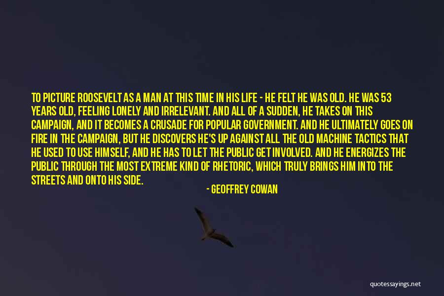 Men's Life Quotes By Geoffrey Cowan