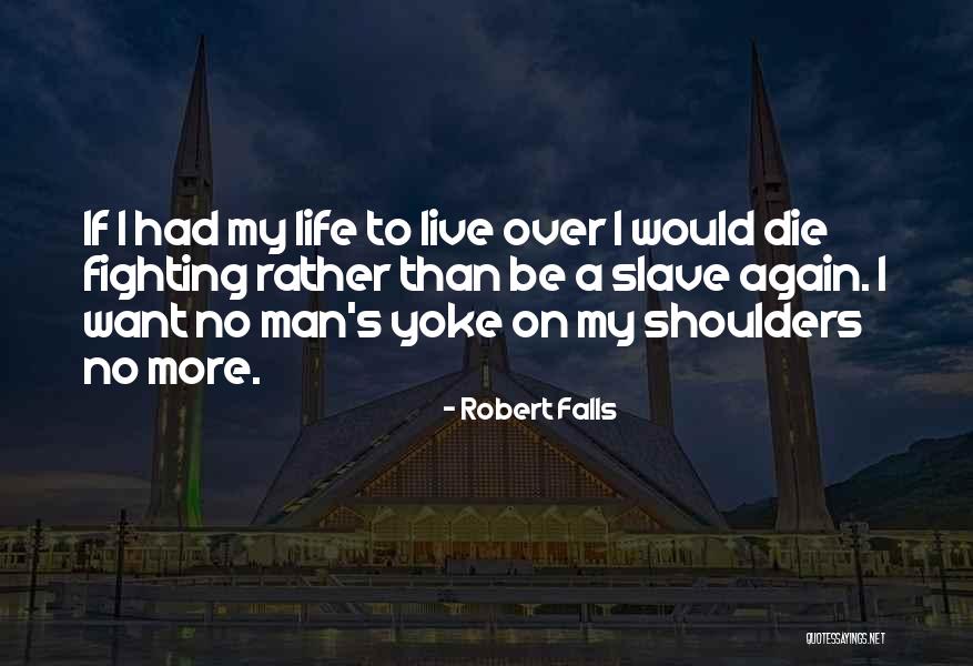 Men's Life Quotes By Robert Falls