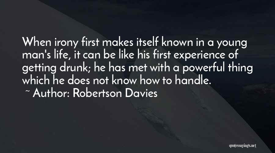 Men's Life Quotes By Robertson Davies