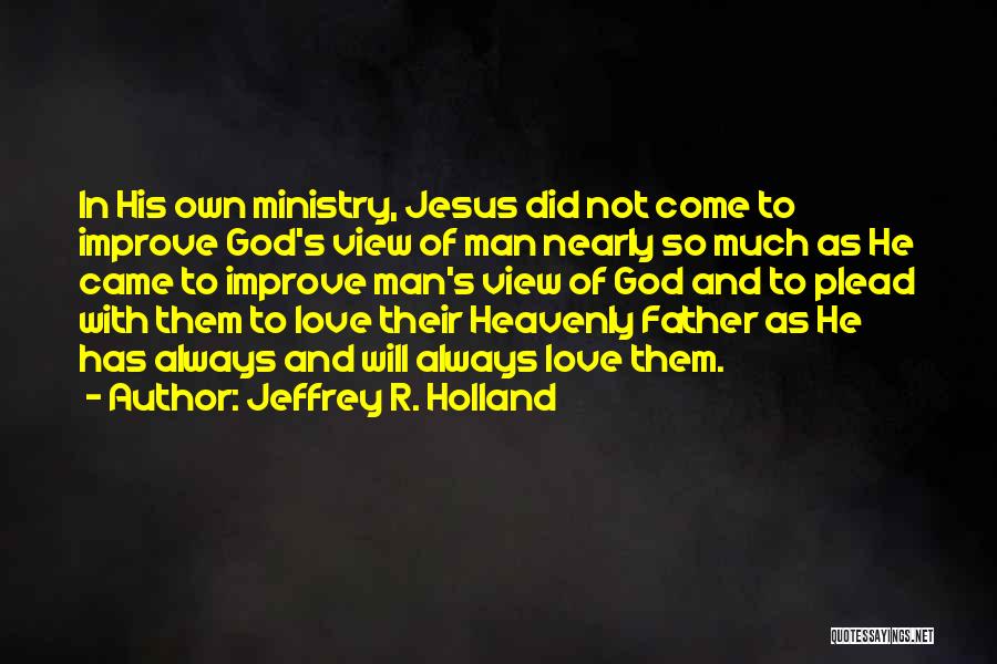 Men's Ministry Quotes By Jeffrey R. Holland