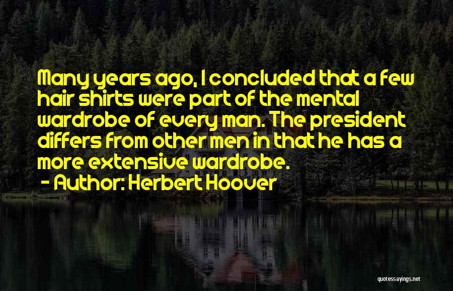 Men's Wardrobe Quotes By Herbert Hoover