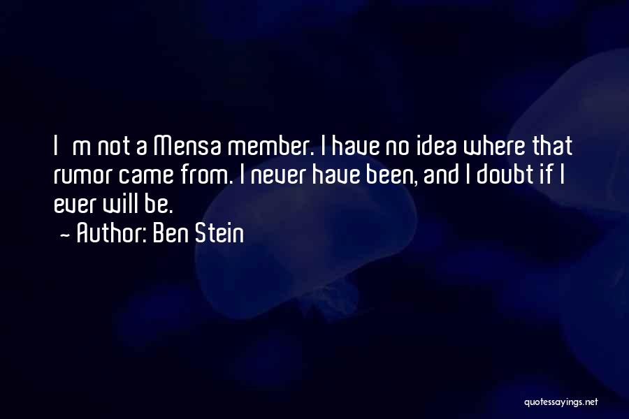 Mensa Quotes By Ben Stein