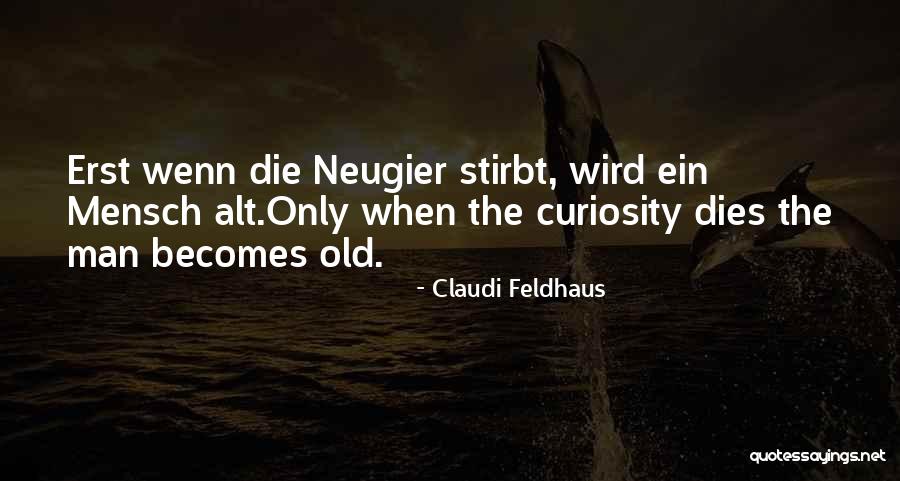Mensch Quotes By Claudi Feldhaus Mensch Quotes By Claudi Feldhaus